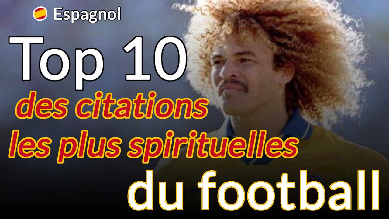 Les Phrases Cultes Du Foot En Espagnol Qui Marqueront L Histoire